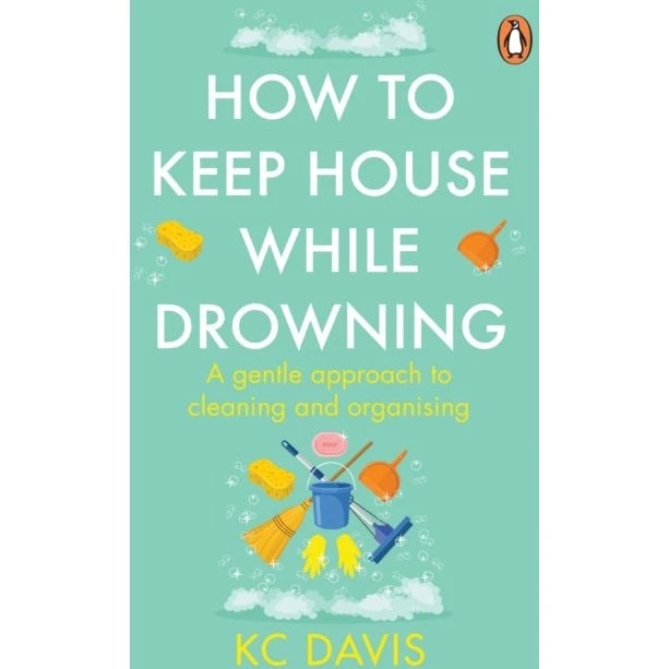 KC Davis: How to Keep House While Drowning