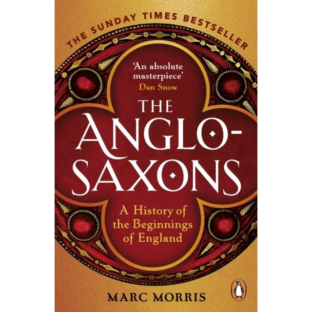 The Anglo-Saxons af Marc Morris