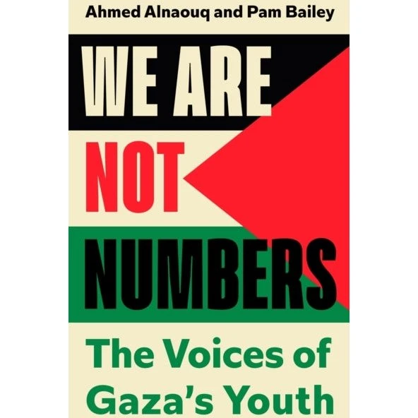 We Are Not Numbers - Pam Bailey & Ahmed Alnaouq