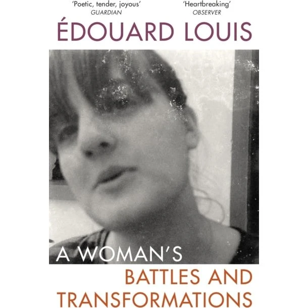 Édouard Louis: A Woman's Battles and Transformations