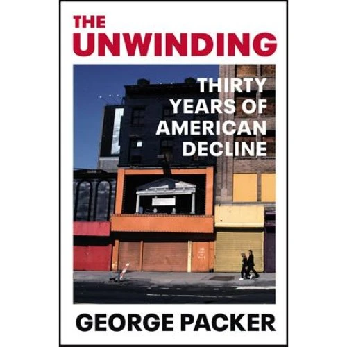 George Packer: The Unwinding - Bog