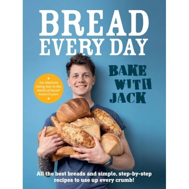 Bake With Jack: Bread Every Day - Jack Sturgess