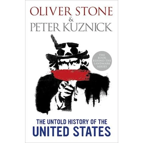 The Untold History of the United States - Peter Kuznick & Oliver Stone