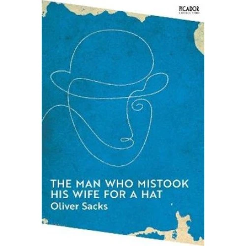 Oliver Sacks: The Man Who Mistook His Wife for a Hat - Bog