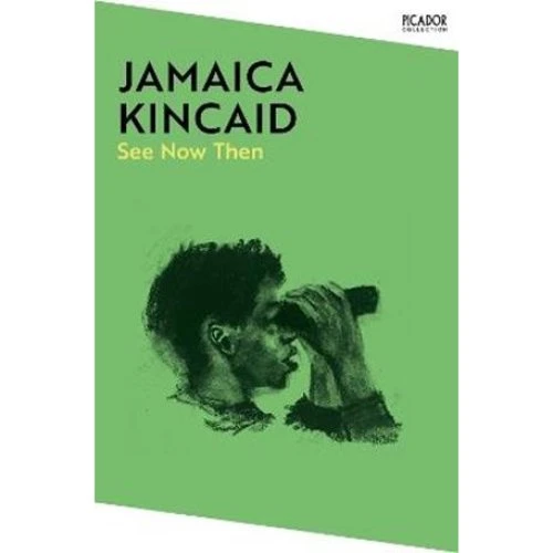 Jamaica Kincaid: See Now Then - Bog