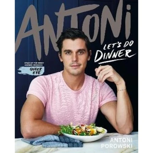 Antoni Porowski: Let's Do Dinner - Bog