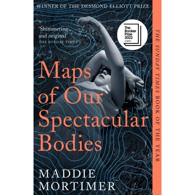 Maps of Our Spectacular Bodies - Maddie Mortimer