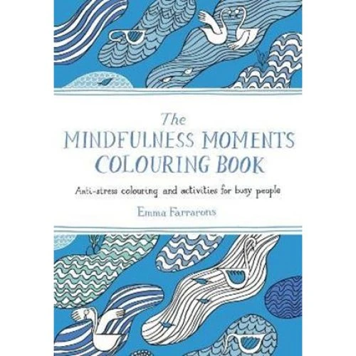 Emma Farrarons: The Mindfulness Moments Colouring Book