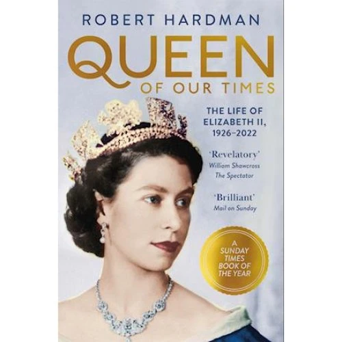 Robert Hardman: Queen of Our Times - Biografi