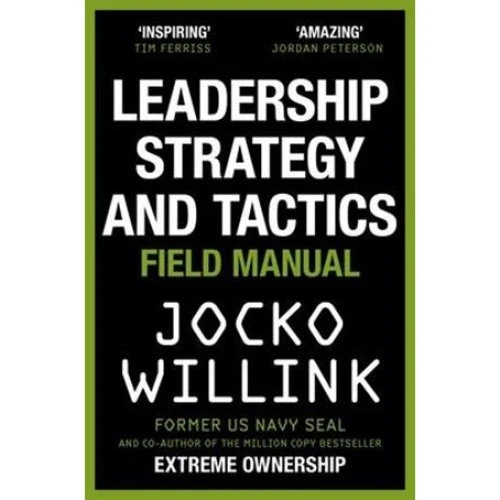 Jocko Willink: Leadership Strategy and Tactics