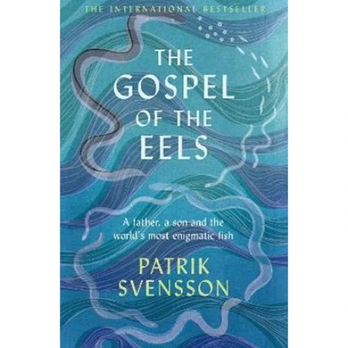 Patrik Svensson: The Gospel of the Eels - Bog
