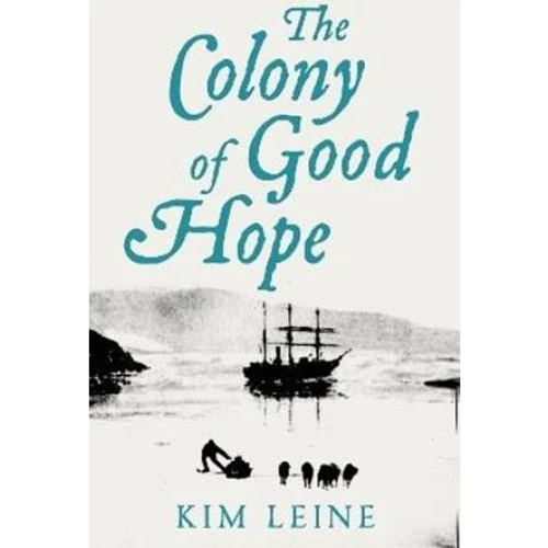Kim Leine: The Colony of Good Hope - Bog