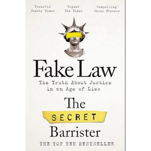 The Secret Barrister: Fake Law - Sandheden om retfærdighed