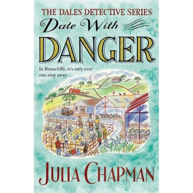Julia Chapman: Date With Danger - Dales Detectives nr. 5