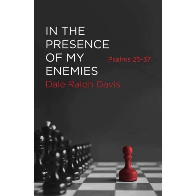 Dale Ralph Davis: In the Presence of My Enemies