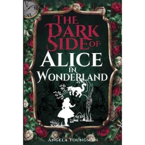 Angela Youngman: The Dark Side of Alice in Wonderland - Bog