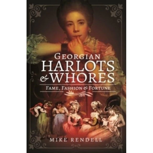 Georgian Harlots and Whores af Mike Rendell