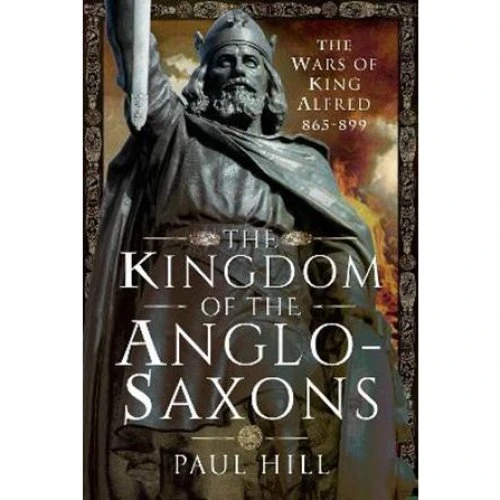 Paul Hill: The Kingdom of the Anglo-Saxons - Bog