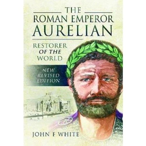 John F. White: The Roman Emperor Aurelian - Bog