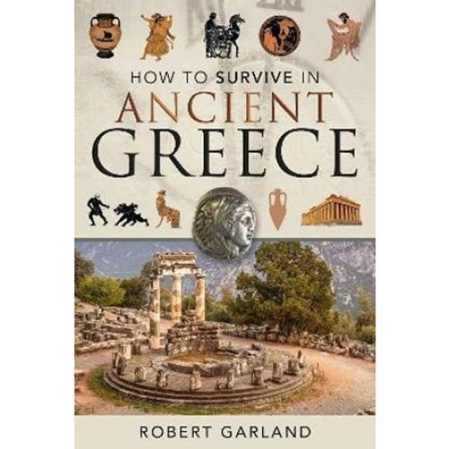Robert Garland: How to Survive in Ancient Greece - Bog