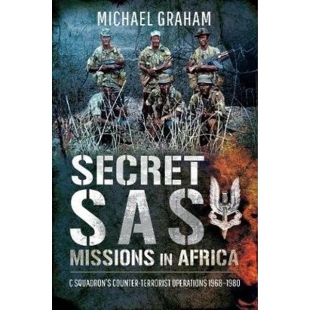 Secret SAS Missions in Africa - Michael Graham