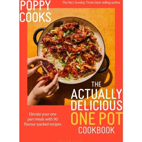 Poppy Cooks: The Actually Delicious One Pot Cookbook - Poppy O'Toole