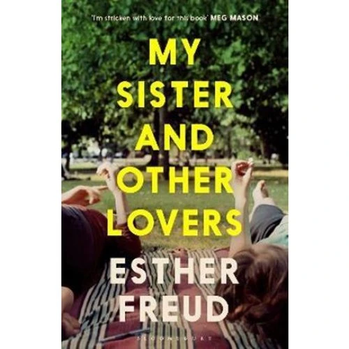 Esther Freud: My Sister and Other Lovers - Bog