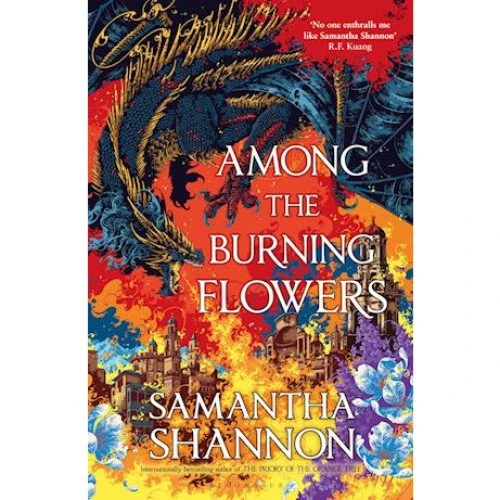 Samantha Shannon: Among the Burning Flowers - Bog