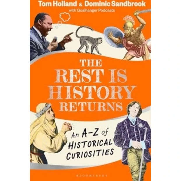 The Rest Is History Returns: An A-Z of Historical Curiosities