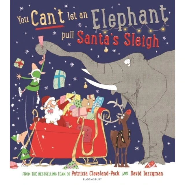 You Can't Let An Elephant Pull Santa's Sleigh - Patricia Cleveland-Peck