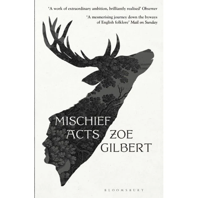 Zoe Gilbert: Mischief Acts - Trykt bog
