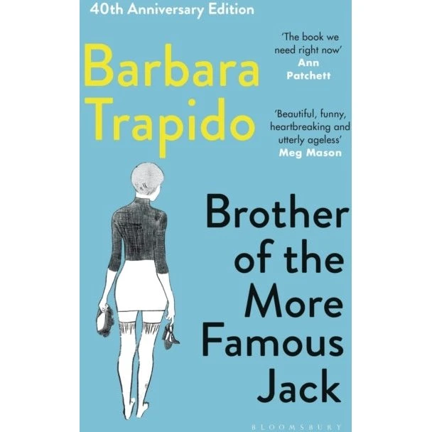 Brother of the More Famous Jack - Barbara Trapido (40th Anniv.)