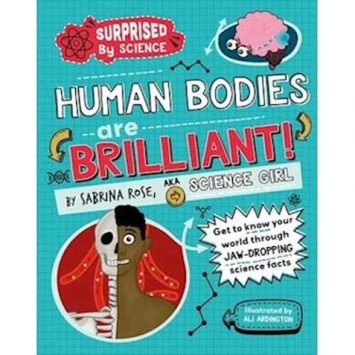 Sabrina Rose: Surprised by Science: Human Bodies are Brilliant! Bog
