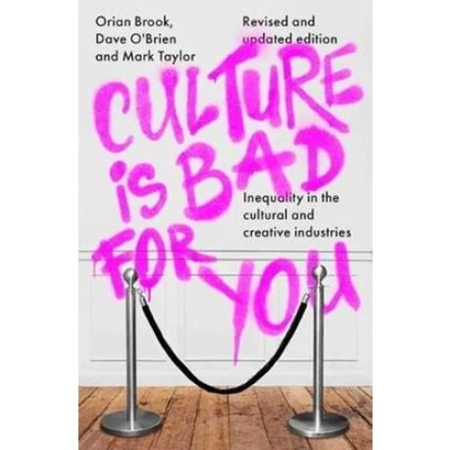 Culture is Bad for You - Mark Taylor, Dave O'Brien & Orian Brook