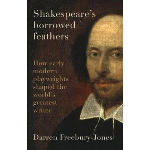 Shakespeare's Borrowed Feathers - Darren Freebury-Jones - Bog