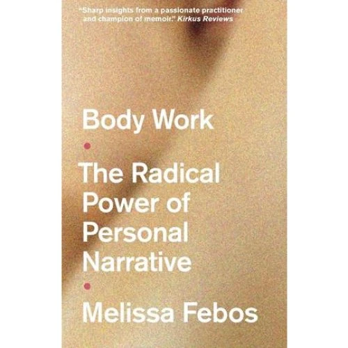 Melissa Febos: Body Work - Bog
