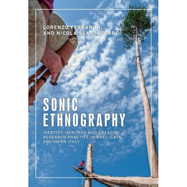 Sonic Ethnography - Nicola Scaldaferri & Lorenzo Ferrarini