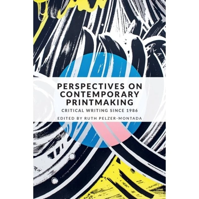 Perspectives on Contemporary Printmaking
