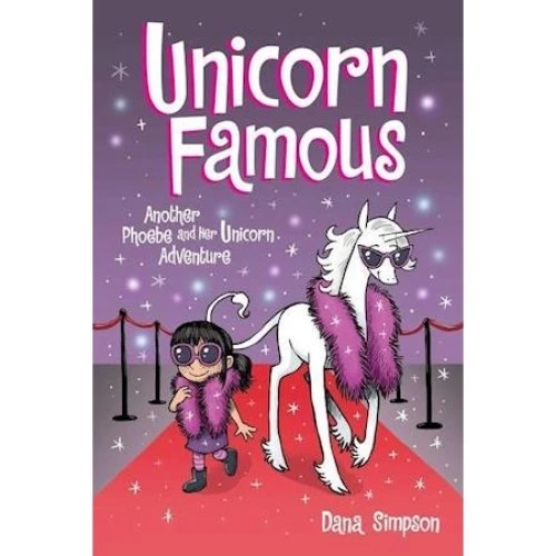 Dana Simpson: Unicorn Famous (Phoebe and Her Unicorn)