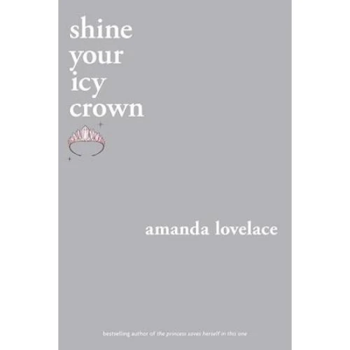 Amanda Lovelace: Shine Your Icy Crown - Feministisk Digtsamling