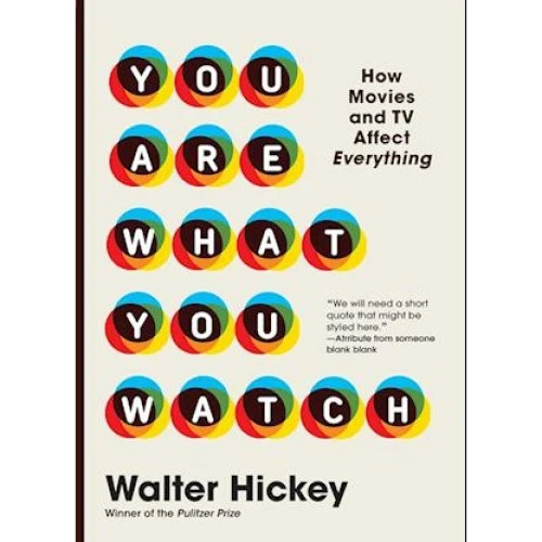Walter Hickey - You Are What You Watch - Bog