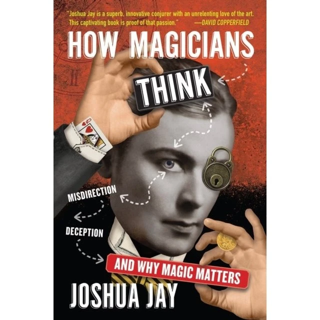 Joshua Jay: How Magicians Think