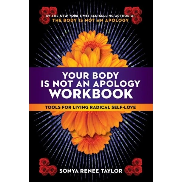 Sonya Renee Taylor: Your Body Is Not an Apology Workbook