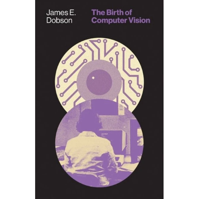 The Birth of Computer Vision - James E. Dobson