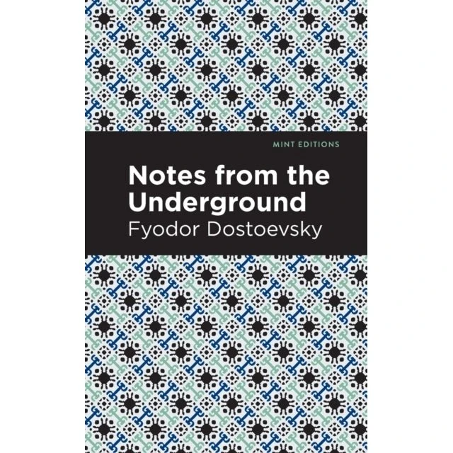 Notes from Underground - Fyodor Dostoevsky