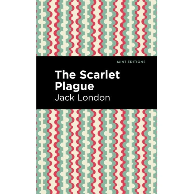 Jack London: The Scarlet Plague