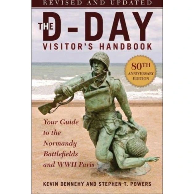 The D-Day Visitor's Handbook, 80th Anniversary Edition