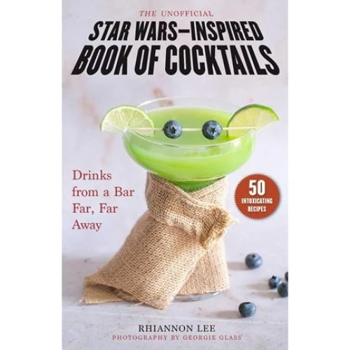 Rhiannon Lee: The Unofficial Star Wars Inspired Book of Cocktails