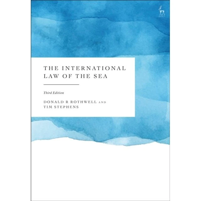 The International Law of the Sea - Tim Stephens & Donald R. Rothwell