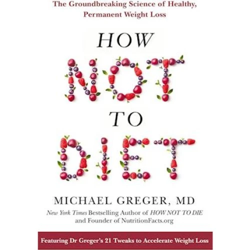 Michael Greger: How Not to Diet - Bog